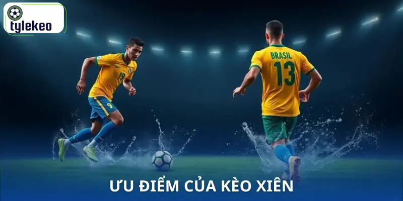 keo-xien-la-gi-uu-diem